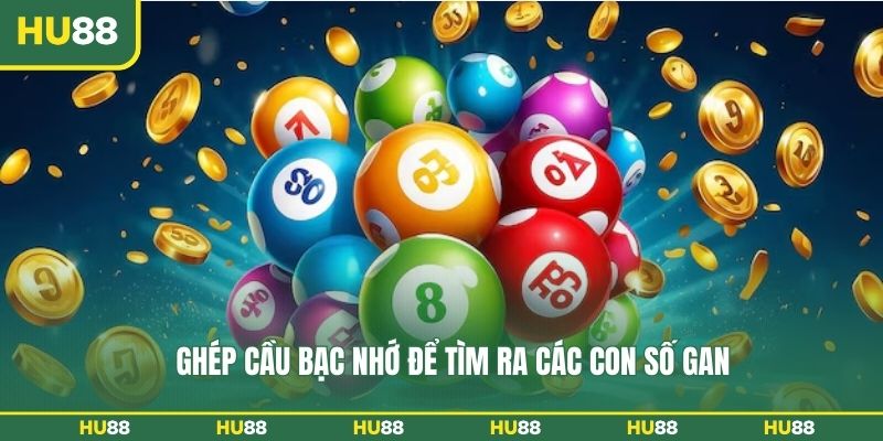 Ghép cầu bạc nhớ để tìm ra các con số gan