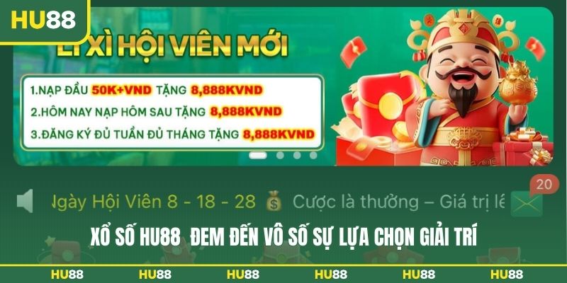 Xổ số HU88 đem đến vô số sự lựa chọn giải trí